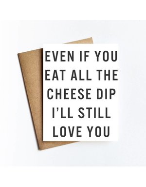 Eat All The Cheese Dip Card