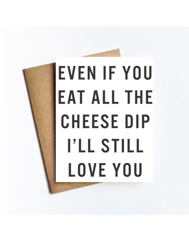 Eat All The Cheese Dip Card