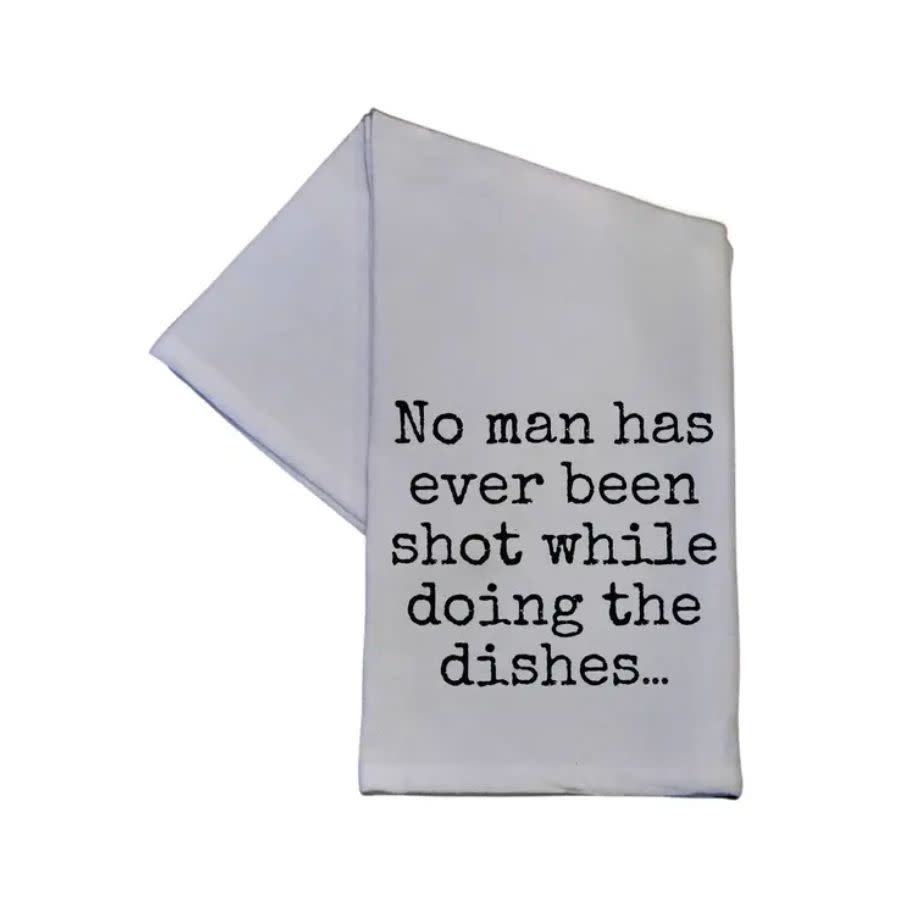 No Man Has Ever Been Shot While Doing The Dishes Hand Towel