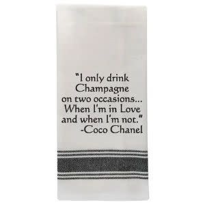 I only drink champagne…Coco Chanel Tea Towel