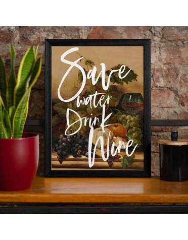 Save Water Drink Wine Quote Print, 40x50, priced separately