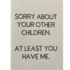 Crooked Halo Sorry About Your Other Children Greeting Card