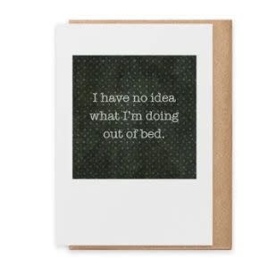 Out of Bed - Greeting Card