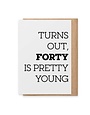 Paisley & Parsley Pretty Young 40 - Greeting Card