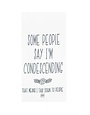 Urban Smirk Some People Say I'm Condescending Tea Towel