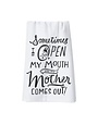 Primitives by Kathy Open My Mouth My Mother Comes Out Kitchen Towel