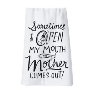 Primitives by Kathy Open My Mouth My Mother Comes Out Kitchen Towel