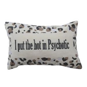 I Put the Hot in Psychotic Lumbar Pillow, 14"x 9"