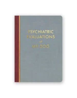 The Mincing Mockingbird Psychiatric Evaluations of My Dog Journal, 5 X 7 in.