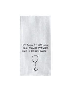 Tea Towel, One Glass of Wine Away