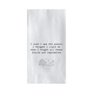 Tea Towel, I Wish I Was the Person I Thought I Could