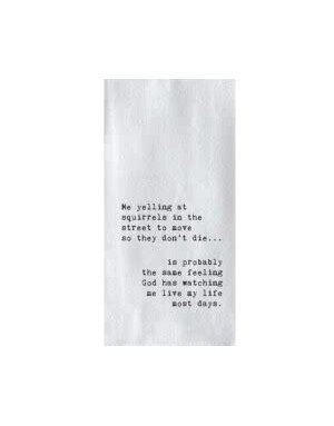 Tea Towel, Me Yelling At Squirrels …