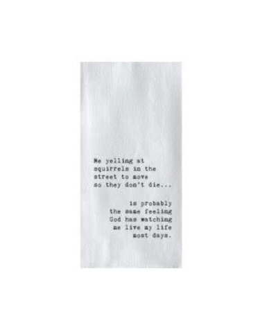 Tea Towel, Me Yelling At Squirrels …
