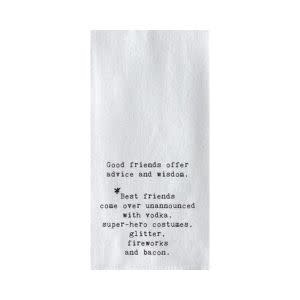 Tea Towel, Good Friends Offer Advice and Wisdom. *Best Friends Come Over...