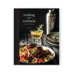 Cooking with Cocktails: 100  Spirited Recipes