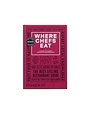 Where Chefs Eat: A Guide to Chefs' Favorite Restaurant