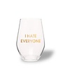 Chez Gagne Gold Foil Wine Glass, I Hate Everyone