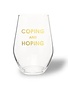 Chez Gagne Gold Foil Wine Glass, Coping and Hoping
