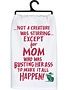 Primitives by Kathy Except For Mom Kitchen Towel
