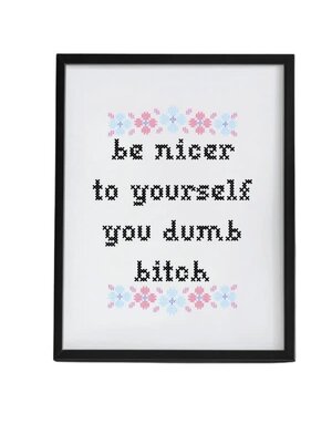 Moonlight Makers Be Nicer To Yourself Dumb Bitch Art Print, 8 X 10 in.