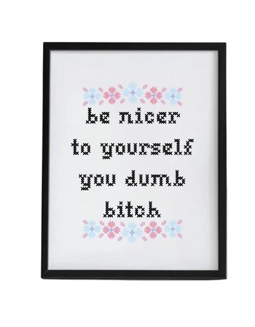 Moonlight Makers Be Nicer To Yourself Dumb Bitch Art Print, 8 X 10 in.