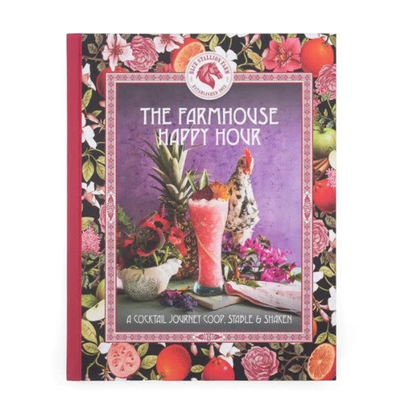 Blue Stallion Farm Farmhouse Happy Hour Blue Stallion Farm Cocktail Book