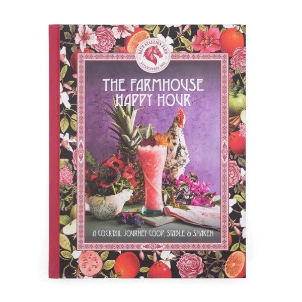 Blue Stallion Farm Farmhouse Happy Hour Blue Stallion Farm Cocktail Book