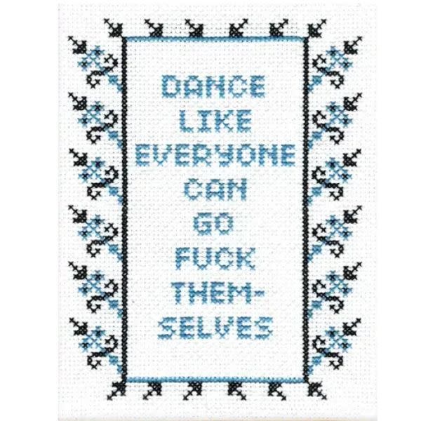 Subversive Cross Stitch Deluxe Cross Stitch Kit, Dance Like Everyone Can Go F*Ck Themselves