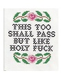Subversive Cross Stitch Deluxe Cross Stitch Kit, This Too Shall Pass