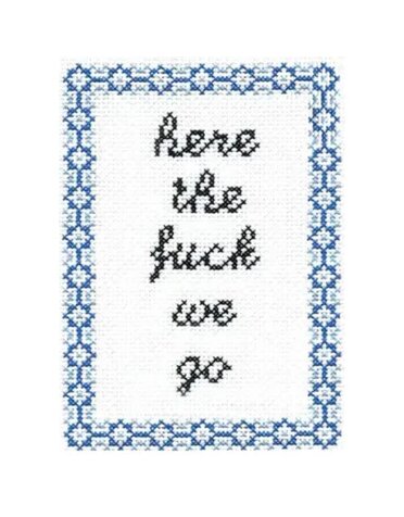 Subversive Cross Stitch Deluxe Cross Stitch Kit, Here the Fuck We Go