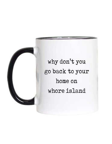 Funny Sarcastic Coffee Mug, 11 oz., Home On Whore Island