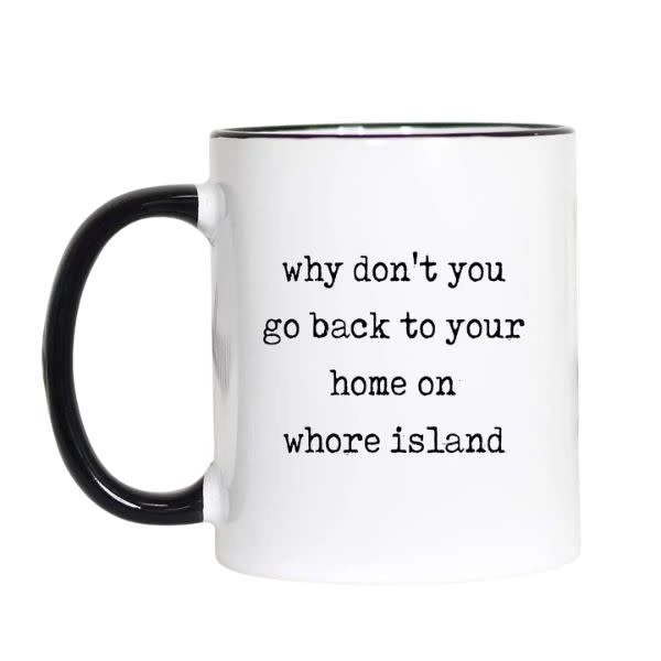 Funny Sarcastic Coffee Mug, 11 oz., Home On Whore Island