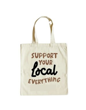 Canvas Tote Bag, Support Your Local Everything