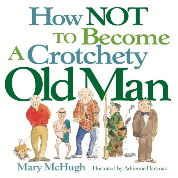 Simon & Schuster How Not To Become A Crotchety Old Man