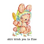 Funny Vintage Sticker Decal, Shit Bitch You Is Fine