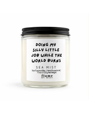 Flame On Main Flame On Main Funny Line - Silly Little Job 7.5oz