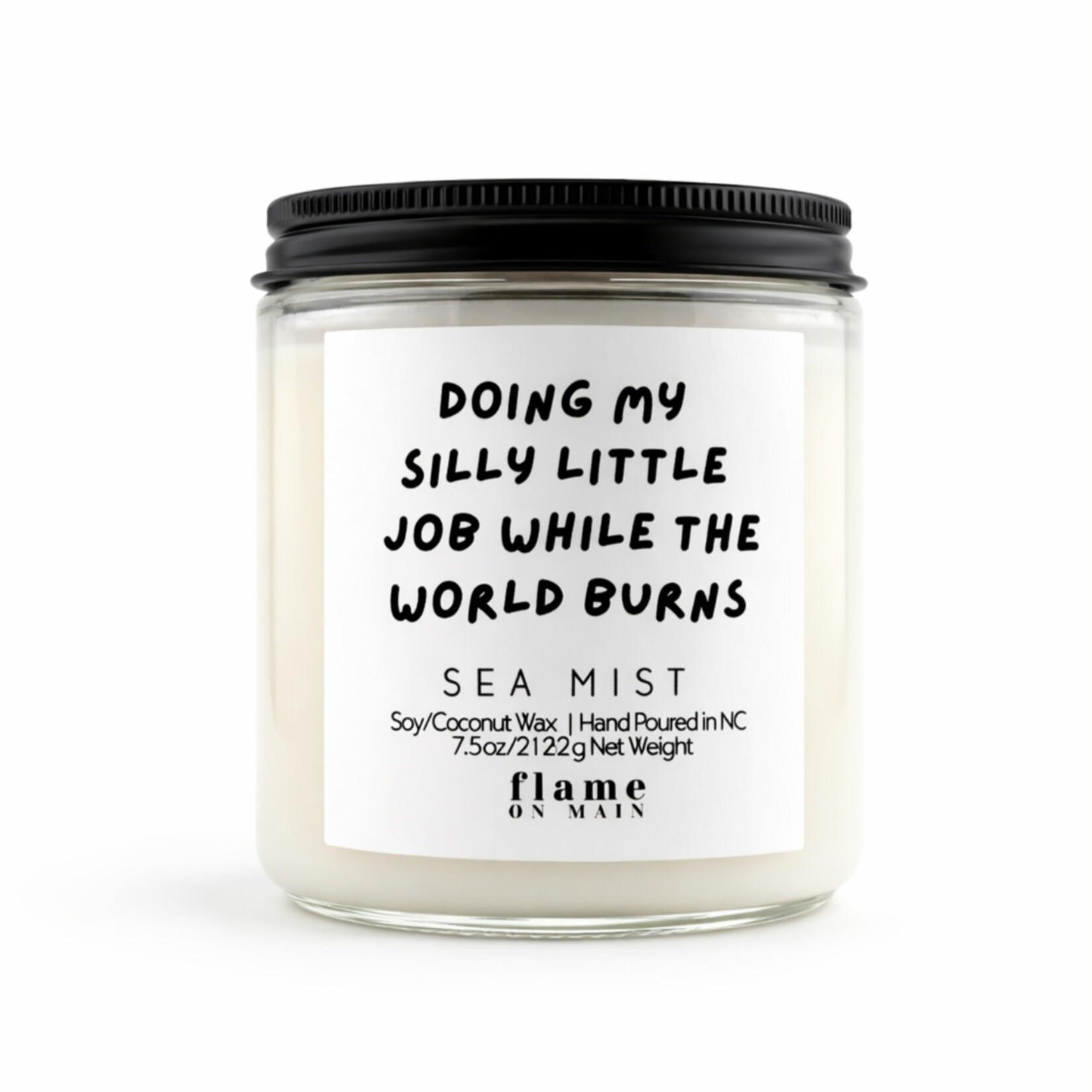 Flame On Main Flame On Main Funny Line - Silly Little Job 7.5oz