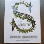 S Is for Southern: A Guide to the South, from Absinthe to Zydeco (Garden & Gun Books)