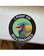 The Mincing Mockingbird Funny Vinyl Sticker, Poop On Billionaires