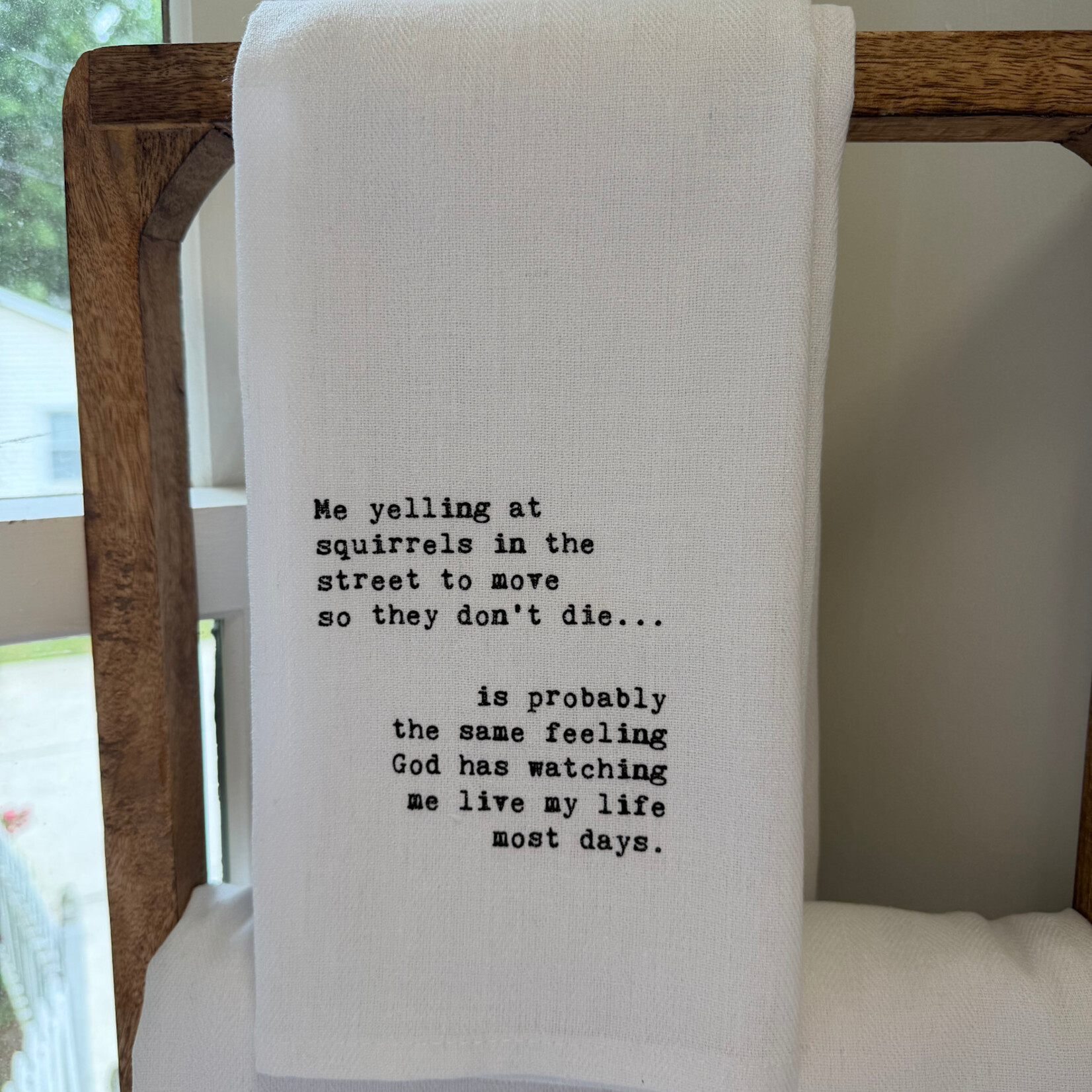 Tea Towel, Me Yelling At Squirrels …