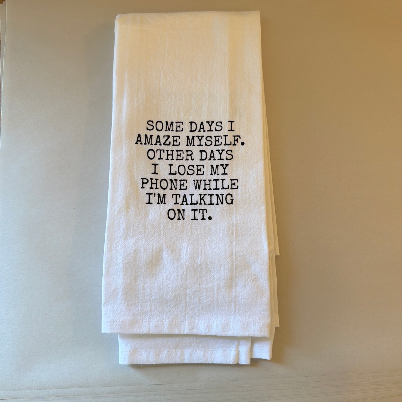 Tea Towel, Some Days I Amaze Myself