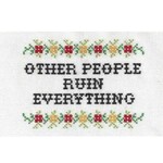 Subversive Cross Stitch Deluxe Cross Stitch Kit, Other People Ruin Everything
