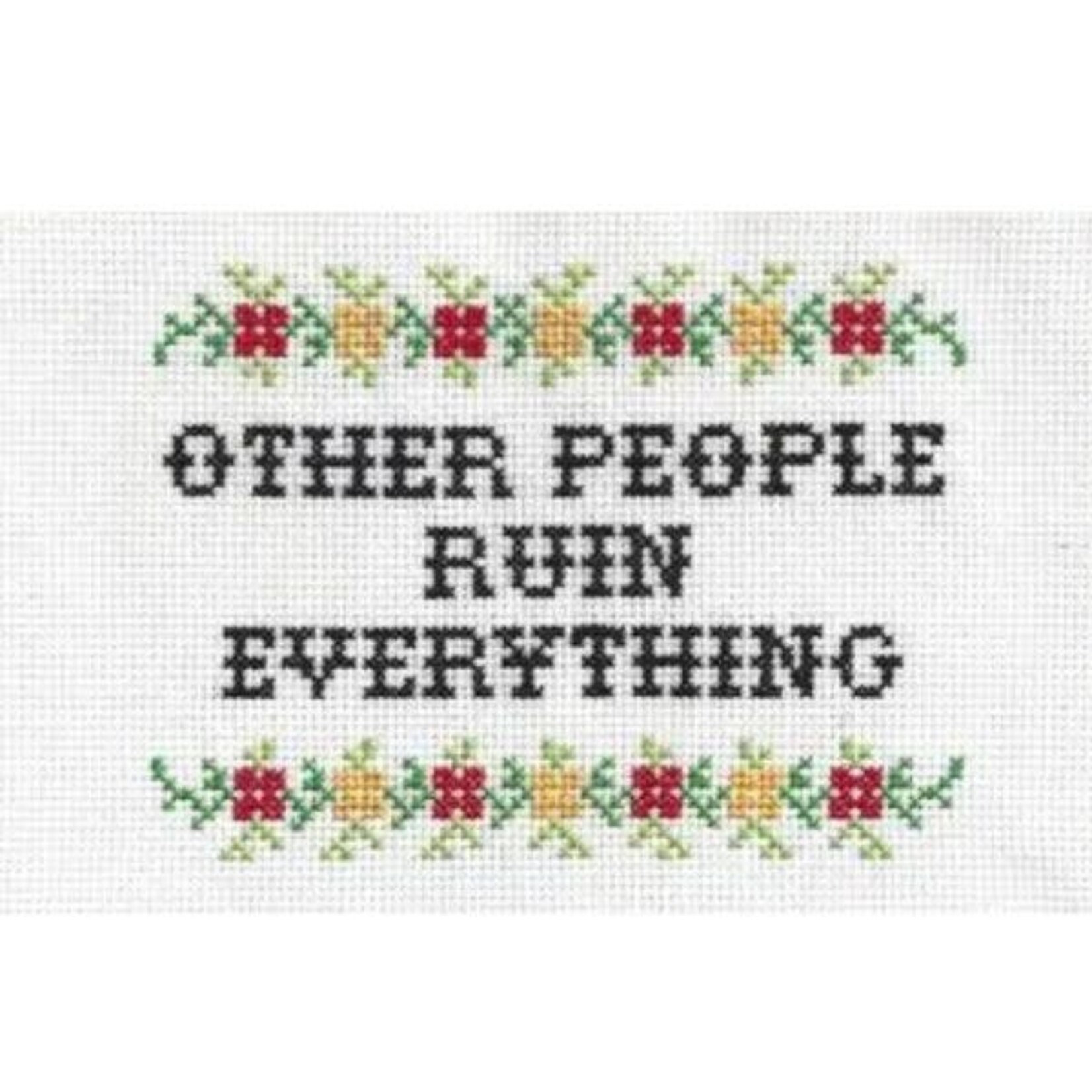 Subversive Cross Stitch Deluxe Cross Stitch Kit, Other People Ruin Everything