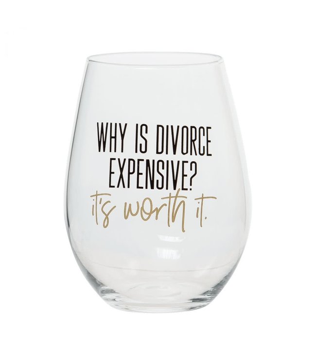 Divorce. It's Worth It. Wine Glass