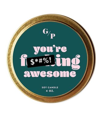 You're F***ing Awesome 4oz Just Because Candle Tin