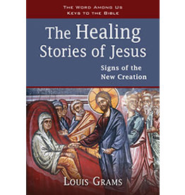 Word Among Us The Healing Stories of Jesus: Signs of the New Creation