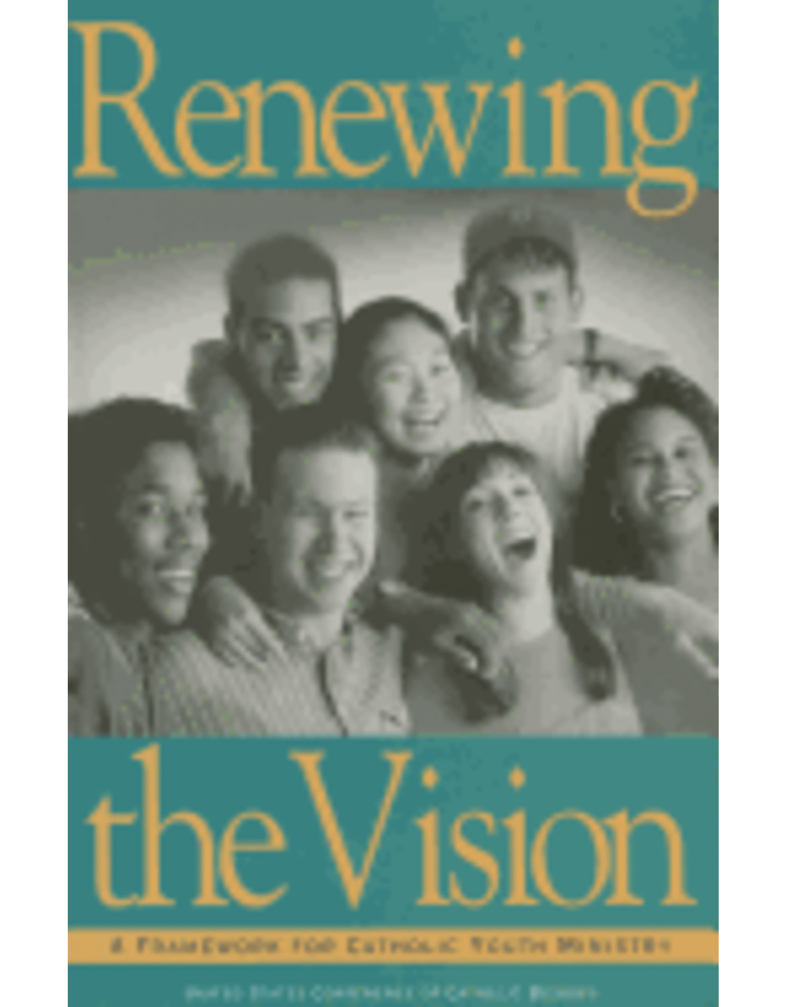 USCCB Renewing the Vision: A Framework for Catholic Youth Ministry