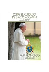 Sobre el Cuidado de la Casa Común - Laudato Si (On Care for Our Common Home, Spanish)