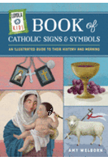 Loyola Press Loyola Kids Book of Catholic Signs & Symbols