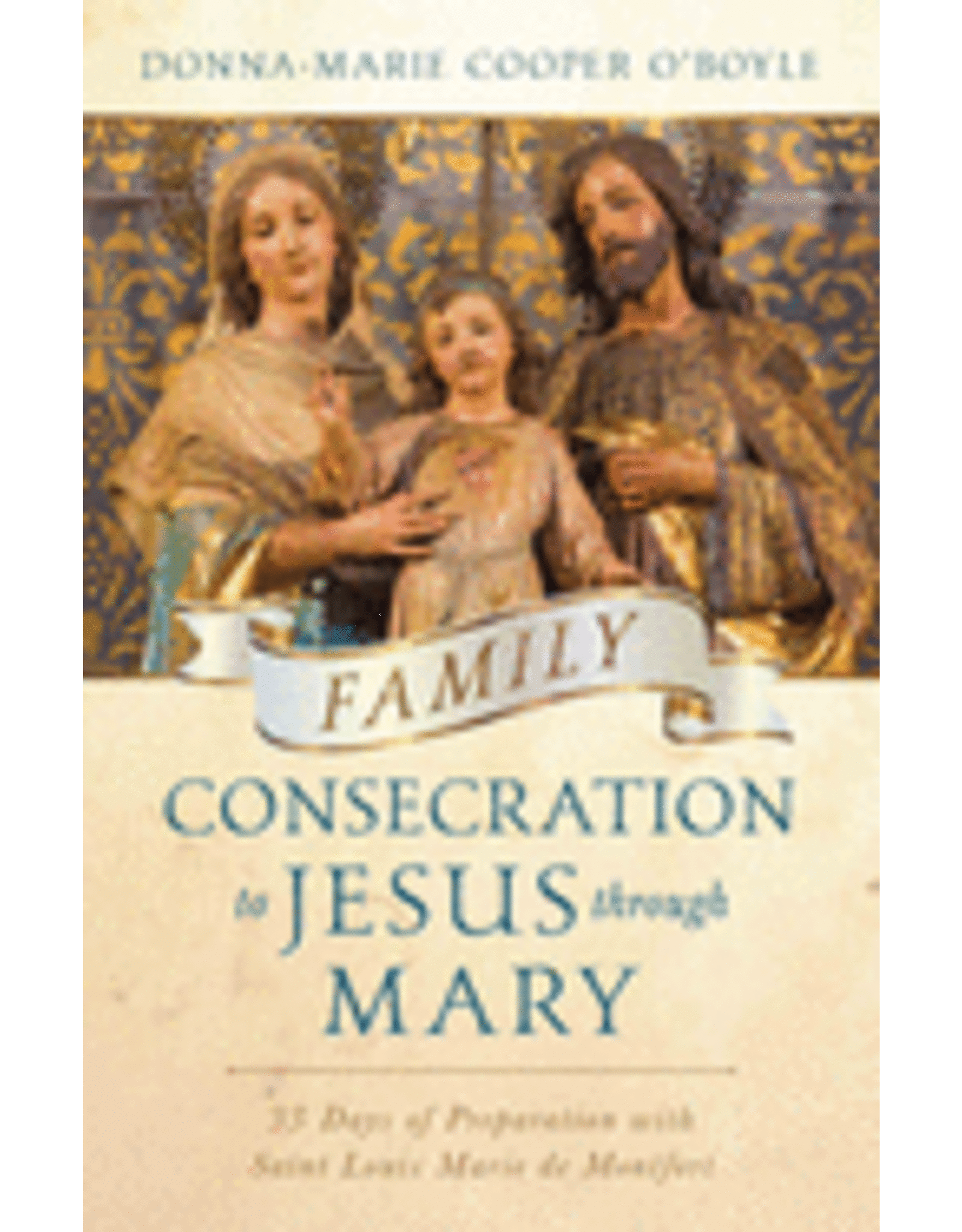Family Consecration to Jesus Through Mary